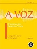A Voz - Tratamento dos Distúrbios Vocais - Vol. 4 A Voz - Tratamento dos Distúrbios Vocais - Vol. 4