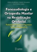 Fonoaudiologia e Ortopedia Maxilar na Reabilitação Orofacial Fonoaudiologia e Ortopedia Maxilar na Reabilitação Orofacial