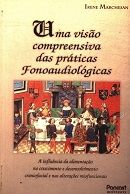 Uma Visão Compreensiva das Práticas Fonoaudiológicas Uma Visão Compreensiva das Práticas Fonoaudiológicas