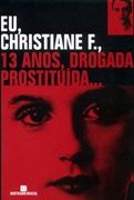 Eu, Christiane F., 13 Anos, Drogada, Prostituída... Eu, Christiane F., 13 Anos, Drogada, Prostituída...