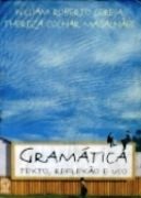 Gramtica - Texto, Reflexo e Uso