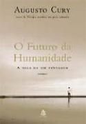 O Futuro da Humanidade - A Saga de um Pensador