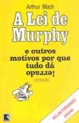A Lei de Murphy e Outros Motivos Por Que Tudo D Errado!