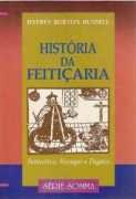 Histria da Feitiaria - Feiticeiros, Hereges e Pagos