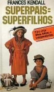 Superpais = Superfilhos