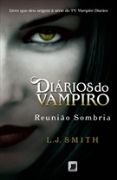 Dirios do Vampiro 4 - Reunio Sombria