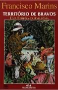 Territrio de Bravos - Uma Epopeia na Amaznia