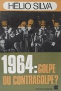 1964: Golpe ou Contragolpe?