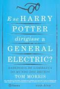 E Se Harry Potter Dirigisse a General Electric?