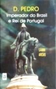 D. Pedro - Imperador do Brasil e Rei de Portugal