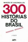 300 Histrias do Brasil - Pequenas Vergonhas