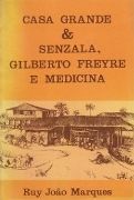 Casa-Grande & Senzala, Gilberto Freyre e Medicina