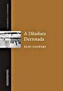 A Ditadura Derrotada - Vol. 3
