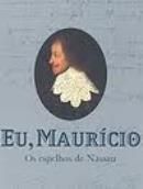 Eu, Maurcio: Os Espelhos de Nassau