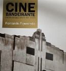 Cine Bandeirante: Histrias que o Vento no Levou