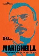 Marighella: O Guerrilheiro que Incendiou o Mundo