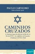Caminhos Cruzados: A Vitoriosa Saga dos Judeus do Recife no Sculo XVII