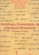 Antologia Comentada de Literatura Brasileira: Poesia e Prosa