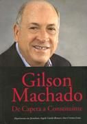 Gilson Machado: de Capeta a Constituinte