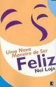 Uma Nova Maneira de Ser Feliz