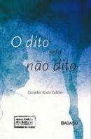 O Dito Pelo N�o Dito