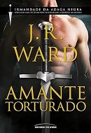 Irmandade da Adaga Negra 20: Amante Torturado