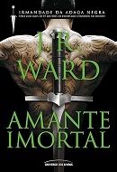 Irmandade da Adaga Negra 19: Amante Imortal Irmandade da Adaga Negra 19: Amante Imortal