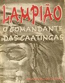 Lampi�o, o Comandante das Caatingas