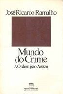 Mundo do Crime - A Ordem pelo Avesso